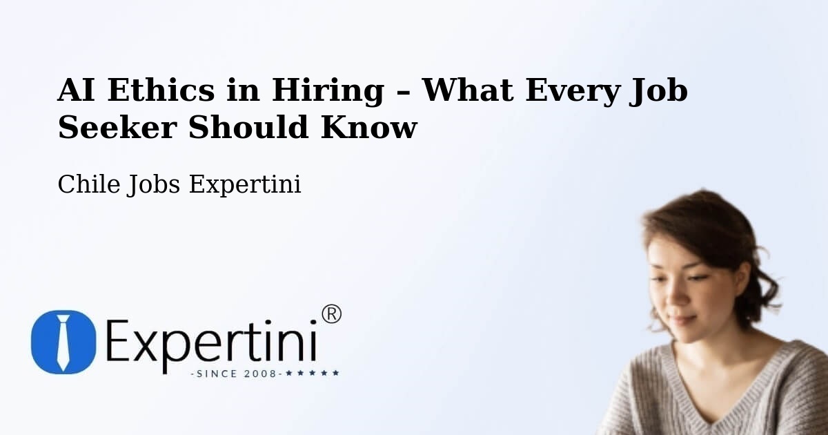 AI Ethics in Recruitment & Hiring – Traiguén - Traiguén, Chile Jobs Expertini