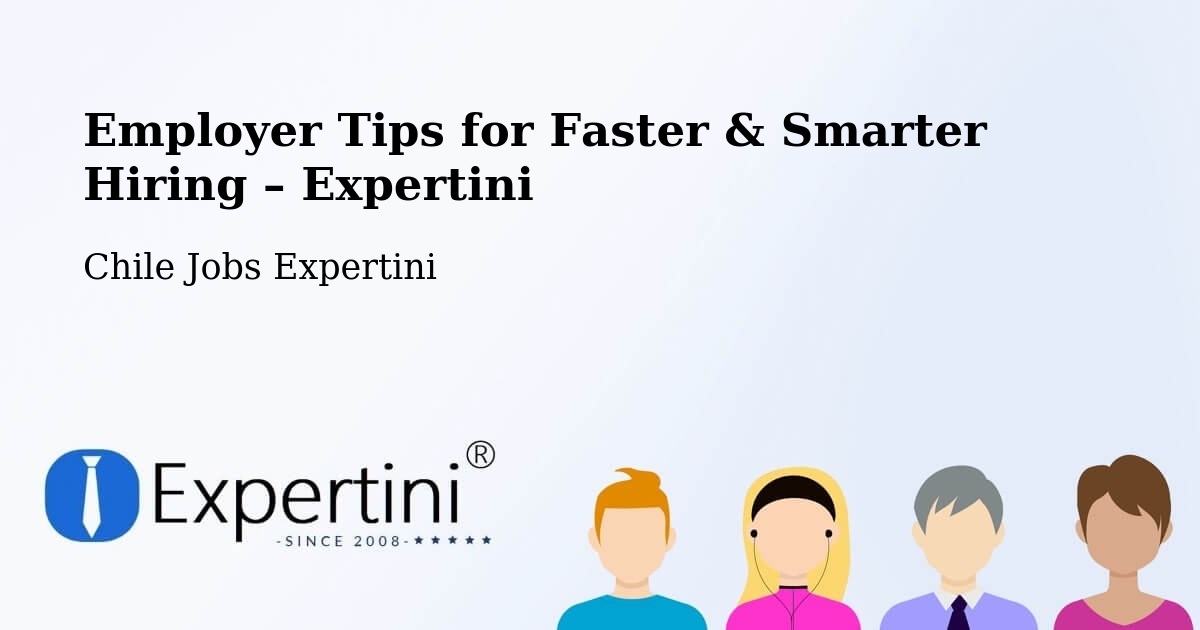 Employer Tips for Hiring & Recruitment – Traiguén - Traiguén, Chile Jobs Expertini