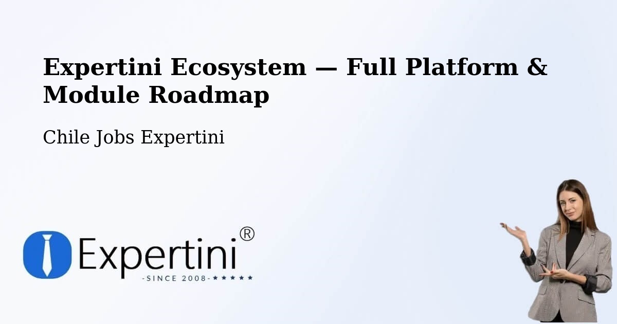 Expertini Ecosystem — Full Platform & Module Roadmap – Traiguén