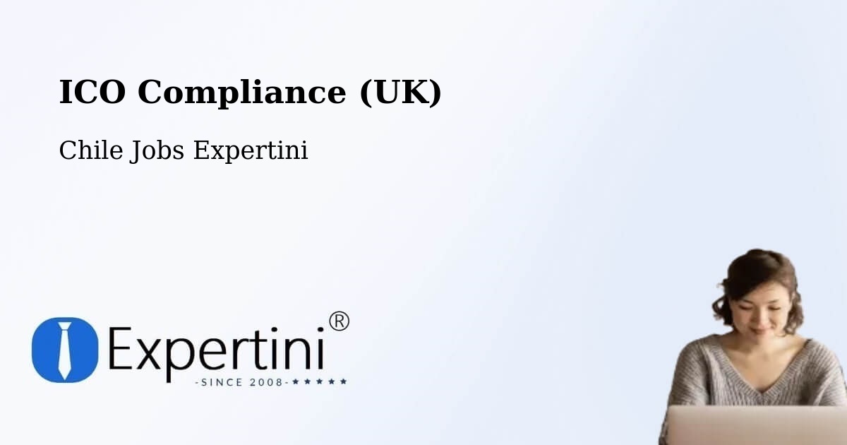 UK Data Protection & ICO Compliance – Traiguén - Chile Jobs Expertini