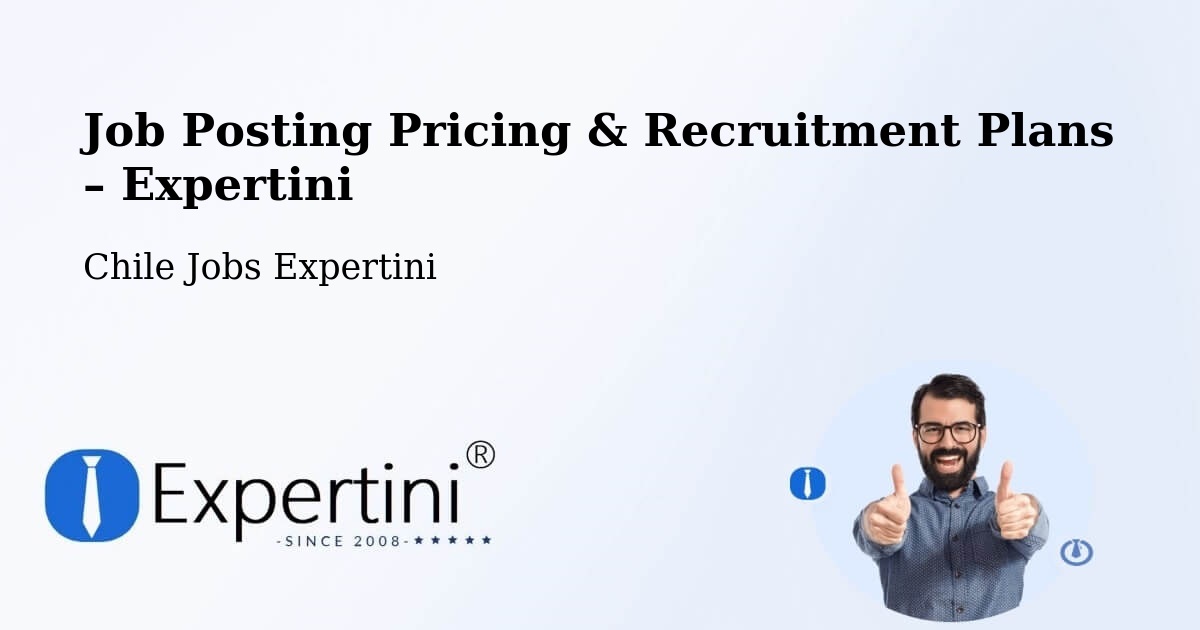 Job Posting Pricing & Recruitment Plans – Traiguén - Traiguén, Chile Jobs Expertini
