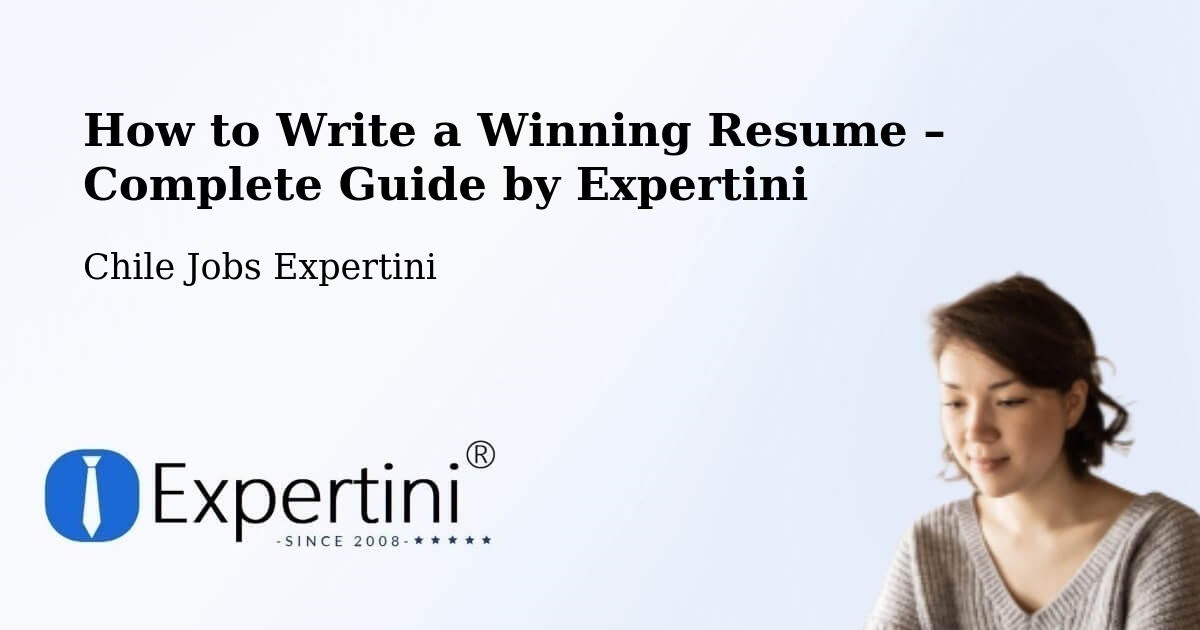 Resume Writing Guide for Job Seekers – Traiguén - Traiguén, Chile Jobs Expertini